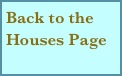 Back to the Houses Page