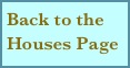 Back to the Houses Page